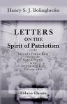 Letters on the Spirit of Patriotism; on the Idea of a Patriot King; and on the State of Parties, at the Accession of King George First