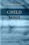 Child Mind. An Introduction to Psychology for Teachers. By Benjamin Dumville. Sixth Impression