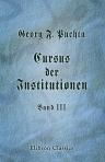 Cursus der Institutionen. Band 3
