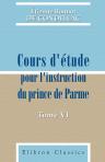 Cours d'étude pour l'instruction du prince de Parme. Tome 6: Art de penser