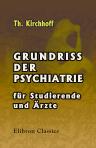 Grundriss der Psychiatrie für Studierende und Ärzte