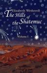 The Hills of the Shatemuc. Volume 1