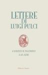 Lettere di Luigi Pulci a Lorenzo il Magnifico e ad altri