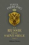 La Russie et le Saint-Siège. Études diplomatiques. Tome 3: La fin d'une dynastie. La légende d'un Empereur. L'apogée et la catastrophe. Les Polonais au Kremlin