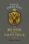 La Russie et le Saint-Siège. Études diplomatiques. Tome 5: Catherine II. Paul I. Alexandre I