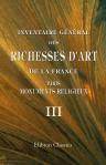 Inventaire général des richesses d'art de la France. Paris. Monuments religieux. Tome 3