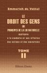 Le droit des gens, ou Principes de la loi naturelle appliqués à la conduite et aux affaires des nations et des souverains. Tome 2