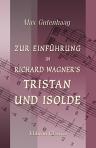 Zur Einführung in Richard Wagner's Tristan und Isolde. Von Max Gutenhaag