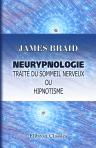Neurypnologie. Traité du sommeil nerveux ou hipnotisme. Traduit de l'anglais par le d-r Jules Simon. Avec préface de C. E. Brown-Séquard