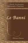 Le Banni. Roman patriotique, par Erckmann-Chatrian