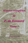 Oeuvres complètes de P. de Ronsard. Nouvelle édition publiée sur les textes les plus anciens avec les variantes et des notes par M. Prosper Blanchemain. Tome 7