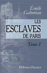 Les esclaves de Paris. Tome 1. Le chantage