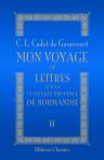 Mon voyage, ou Lettres sur la ci-devant province de Normandie, suivies de quelques pièces fugitives. Partie 2