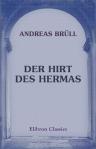 Der Hirt des Hermas. Nach Ursprung und Inhalt untersucht
