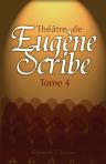 Théâtre de Eugène Scribe. Tome 4