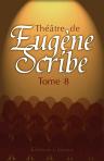 Théâtre de Eugène Scribe. Tome 8