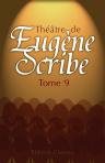Théâtre de Eugène Scribe. Tome 9