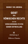 Geist des römischen Rechts auf den verschiedenen Stufen seiner Entwicklung. Sach- und Quellenregister zu den bisher erschienenen vier Bänden. Theil 2. Abtheilung 2