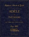 Adèle et Théodore, ou Lettres sur l'éducation. Contenant tous les principes relatifs aux trois différents plans d'éducation des princes, des jeunes personnes, et des hommes. Tome 3
