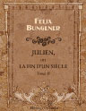 Julien, ou La fin d'un siècle. Tome 2