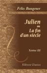 Julien, ou La fin d'un siècle. Tome 3