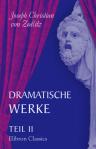 Dramatische Werke. Teil 2. Kerker und Krone. Der Königin Ehre
