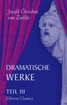 Dramatische Werke. Teil 3. Turturell. Herr und Sklave. Zwei Nächte zu Valladolid