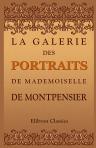 La galerie des portraits de mademoiselle de Montpensier. Recueil des portraits et éloges en vers et en prose des seigneurs et dames les plus illustres de France la plupart composés par eux-mémes []. Avec des notes par Édouard de Barthélemy