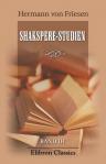 Shakspere-Studien. Band III. Will. Shakspere's Dramen von 1601 bis zum Schlusse seiner Laufbahn