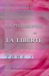 La philosophie de la liberté. Cours de philosophie morale fait à Lausanne. Tome 1