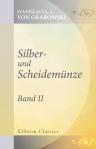 Silber- und Scheidemünze. Roman. Von Stanislaus Graf Grabowski. Band 2