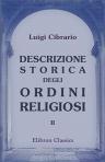 Descrizione storica degli ordini religiosi. Compilata sulle opere di Bonanni, d'Helyot, dell' ab. Tiron ed altre sì edite che inedite per cura del. cav. Luigi Cibrario. Tomo 2