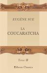La Coucaratcha. Tome 3