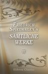 Friedrich Spielhagen's sämtliche Werke. Band III. Auf der Düne. Röschen vom Hofe. Clara Bere. In der zwölften Stunde