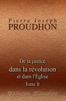 De la justice dans la révolution et dans l'Église. Nouveaux principes de philosophie pratique adressés à Son Éminence Monseigneur Mathieu, cardinal-archevêque de Besançon. Tome 2