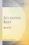 Aus eigener Kraft. Band II