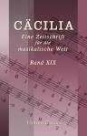 Cäcilia. Eine Zeitschrift für die musikalische Welt. Herausgegeben von einem Vereine von Gelehrten, Kunstverständigen und Künstlern. Band XIX, enthaltend die Hefte 73-76