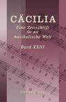 Cäcilia. Eine Zeitschrift für die musikalische Welt. Herausgegeben von einem Vereine von Gelehrten, Kunstverständigen und Künstlern. Redigirt von S. W. Dehn in Berlin. Band XXIII, enthaltend die Hefte 89, 90, 91 und 92