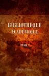Bibliothèque académique. Mis en ordre par A. Sérieys. Tome 1: Contenant les mémoires sur l'histoire ancienne