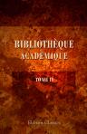 Bibliothèque académique. Mis en ordre par A. Sérieys. Tome 2: Contenant les mémoires sur l'histoire ancienne