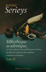 Bibliothèque académique. Mis en ordre par A. Sérieys. Tome 4: Contenant les mémoires sur la littérature