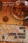 Abrégé de l'histoire générale des voyages. Contenant ce qu'il y a de plus remarquable, de plus utile et de mieux avéré dans les pays où les voyageurs ont pénétré; les moeurs des habitants, la religion, les usages, arts et sciences, commerce et manufactures