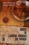 Abrégé de l'histoire générale des voyages. Contenant ce qu'il y a de plus remarquable, de plus utile et de mieux avéré dans les pays où les voyageurs ont pénétré; les moeurs des habitants, la religion, les usages, arts et sciences, commerce et manufactures