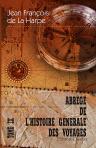 Abrégé de l'histoire générale des voyages. Contenant ce qu'il y a de plus remarquable, de plus utile et de mieux avéré dans les pays où les voyageurs ont pénétré; les moeurs des habitants, la religion, les usages, arts et sciences, commerce et manufactures