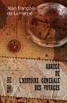 Abrégé de l'histoire générale des voyages. Contenant ce qu'il y a de plus remarquable, de plus utile et de mieux avéré dans les pays où les voyageurs ont pénétré; les moeurs des habitants, la religion, les usages, arts et sciences, etc. Tome 17 [Voyages au