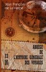 Abrégé de l'histoire générale des voyages. Contenant ce qu'il y a de plus remarquable, de plus utile et de mieux avéré dans les pays où les voyageurs ont pénétré; les moeurs des habitants, la religion, les usages, arts et sciences, etc. Tome 19 [Voyages au