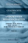 Geschichte der induktiven Wissenschaften, der Astronomie, Physik, Mechanik, Chemie, Geologie, u. a. von der frühesten bis zu unserer Zeit. Teil 2