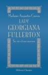 Lady Georgiana Fullerton. Sa vie et ses uvres. Ouvrage précédé d'une lettre du cardinal Newman