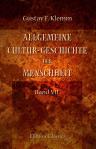 Allgemeine Cultur-Geschichte der Menschheit. Nach den bessten Quellen bearbeitet und mit xylographischen Abbildungen der verschiedenen Nationalphysiognomien, Geräthe, Waffen, Trachten, Kunstproducte u.s.w. versehen. Band VII. Das Morgenland