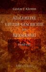 Allgemeine Cultur-Geschichte der Menschheit. Nach den bessten Quellen bearbeitet und mit xylographischen Abbildungen der verschiedenen Nationalphysiognomien, Geräthe, Waffen, Trachten, Kunstproducte u.s.w. versehen. Band VIII. Das alte Europa